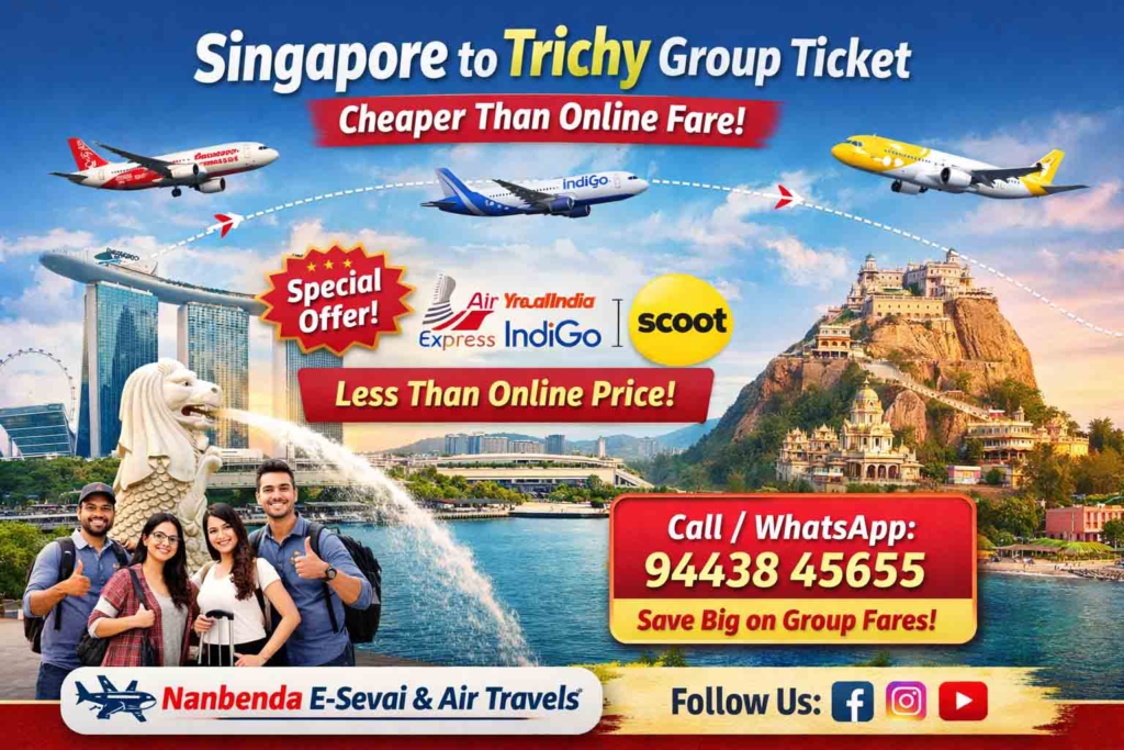 Singapore to Trichy group ticket available at less than online fare from Annavasal Pudukkottai