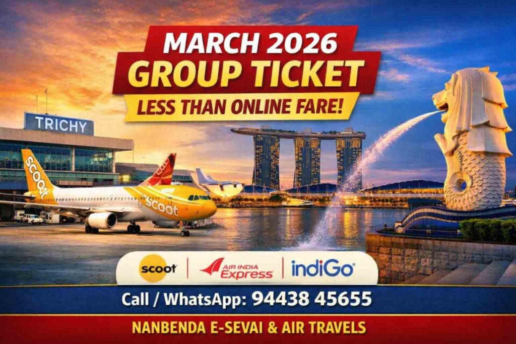 Trichy to Singapore group ticket March 2026 less than online fare Nanbenda E-Sevai