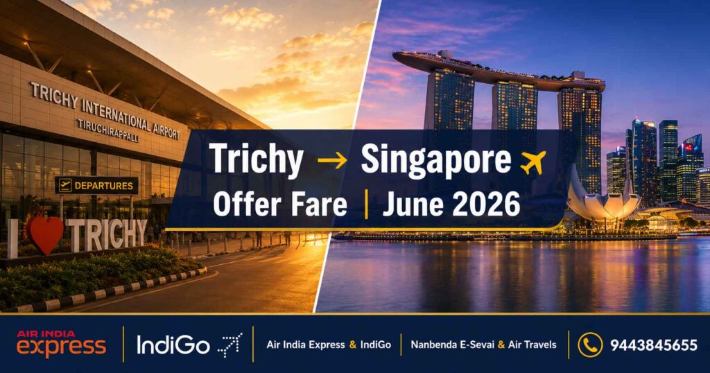 Trichy to Singapore Flight: Best 2026 Offer Fare June 15